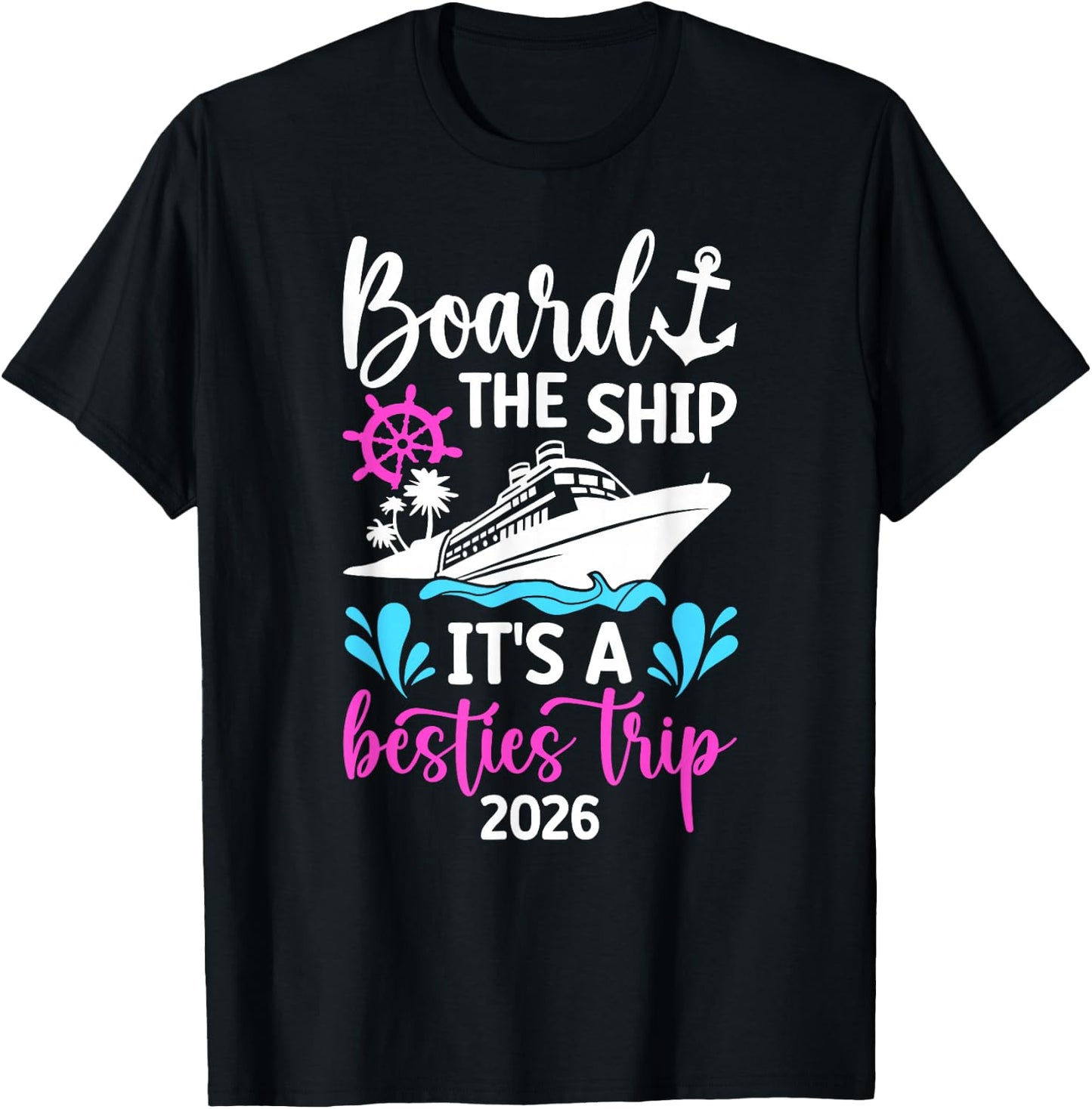 It's A Besties Cruise Trip 2026 Best Friend Cruising Travel T-Shirt - T-Shirt | Black