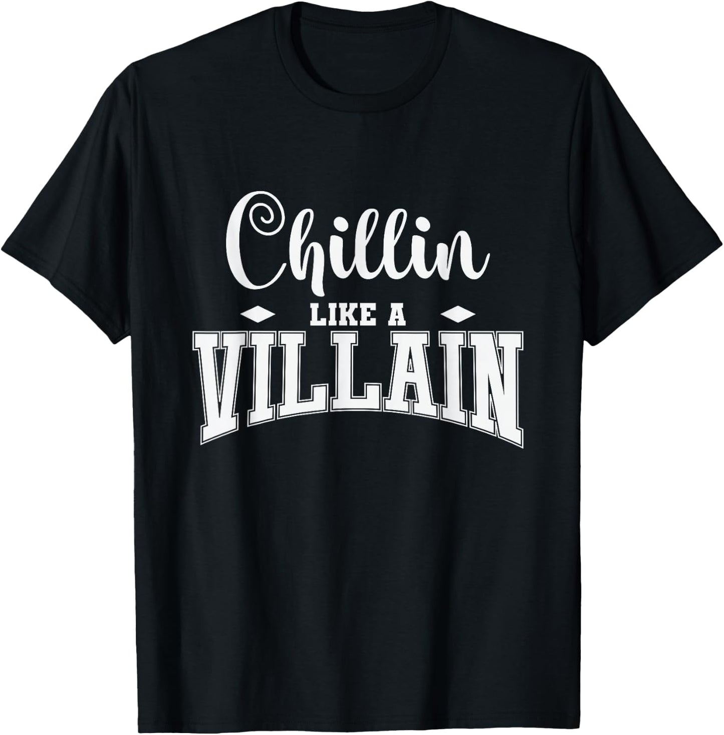 Chillin Like a Villain T-Shirt - T-Shirt | Black