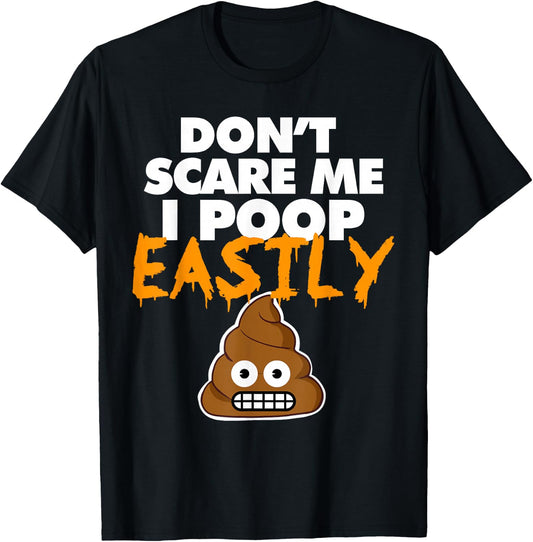 Don't Scare Me I Poop Easily funny Halloween poop T-Shirt - T-Shirt | Black