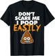 Don't Scare Me I Poop Easily funny Halloween poop T-Shirt - T-Shirt | Black