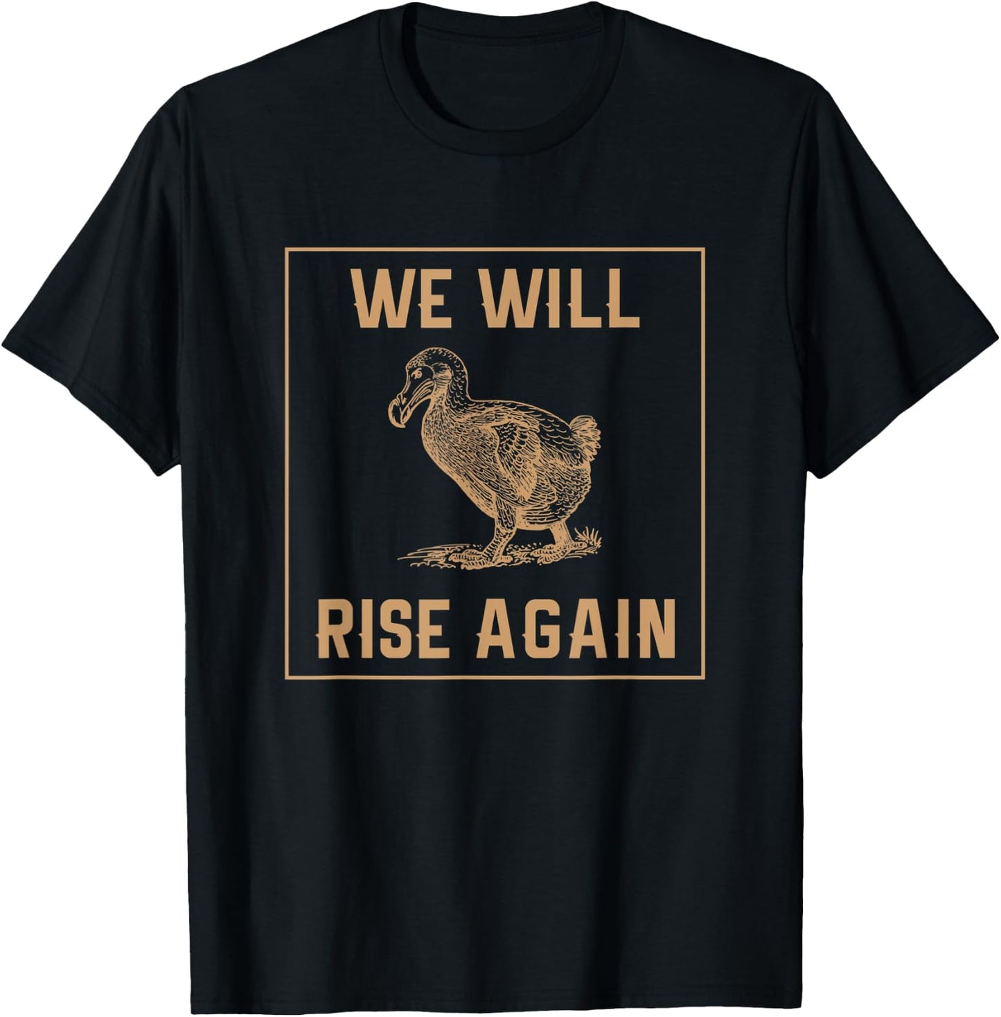 Dodo Bird Will Rise Again Funny Birdwatcher Gift T-Shirt - T-Shirt | Black