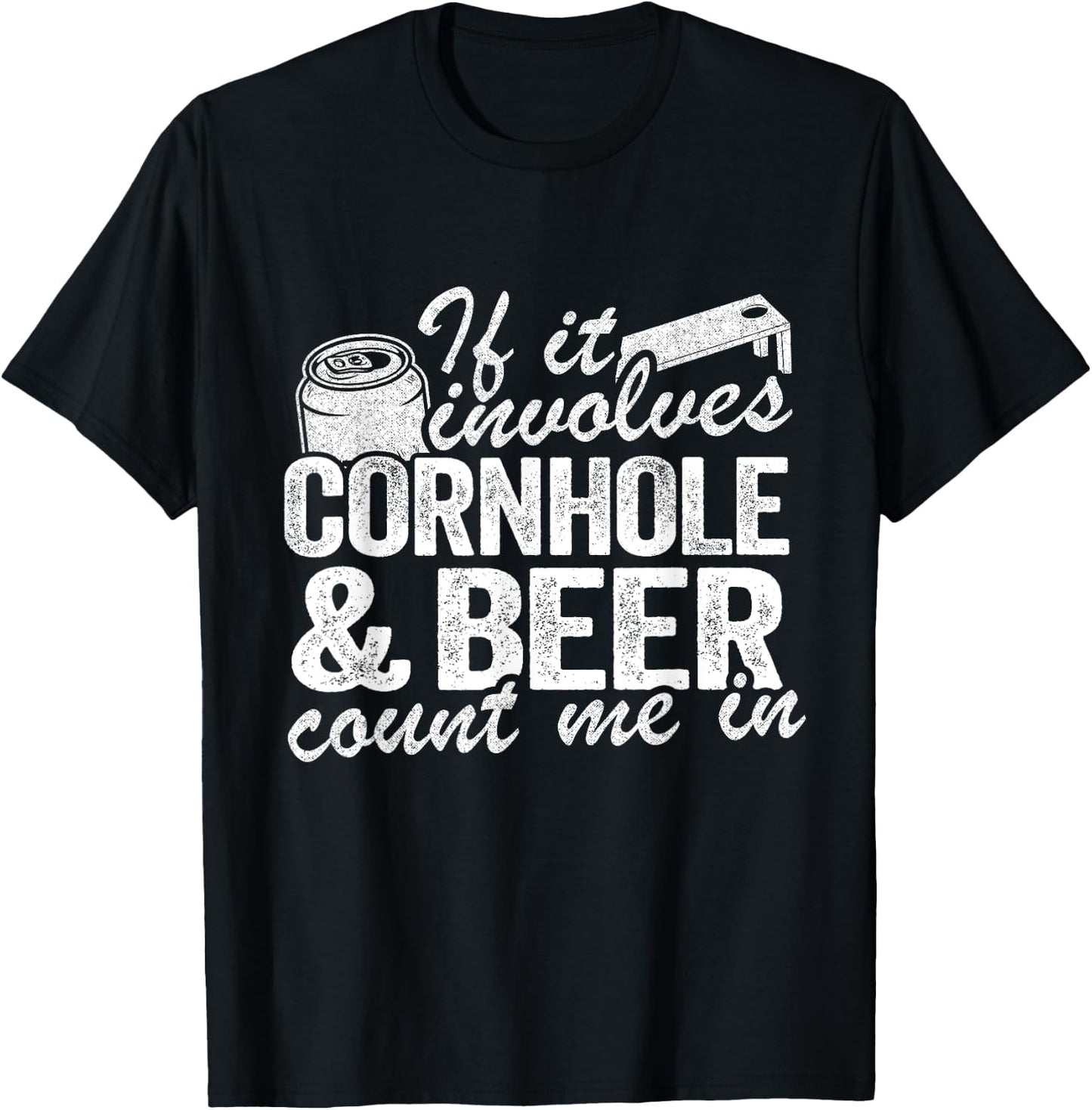 If It Involves Cornhole & Beer Count Me In Bean Bag Toss T-Shirt - T-Shirt | Black