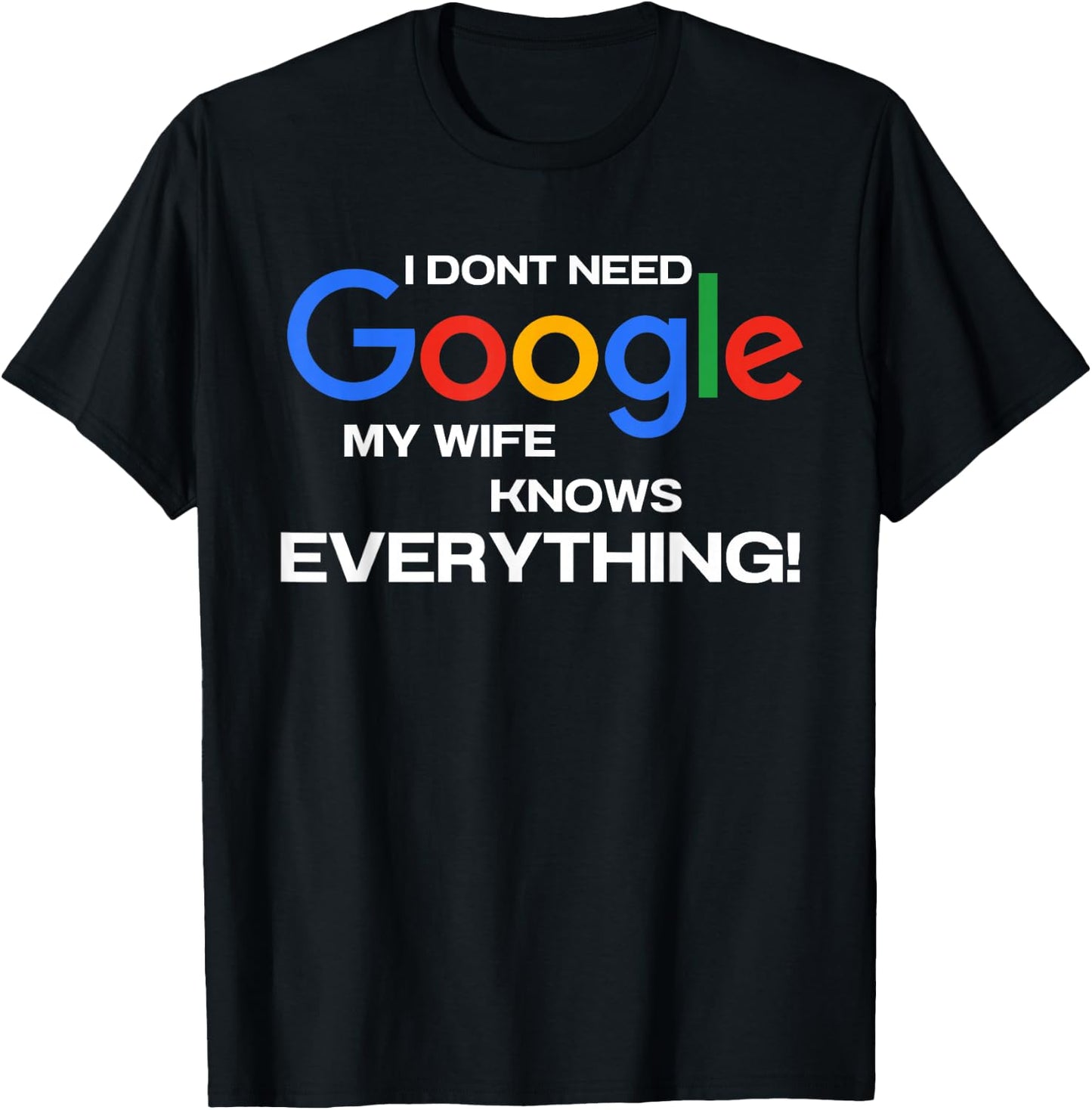 My Wife Knows Everything Brave Husband, I Don't need Google T-Shirt - T-Shirt | Black