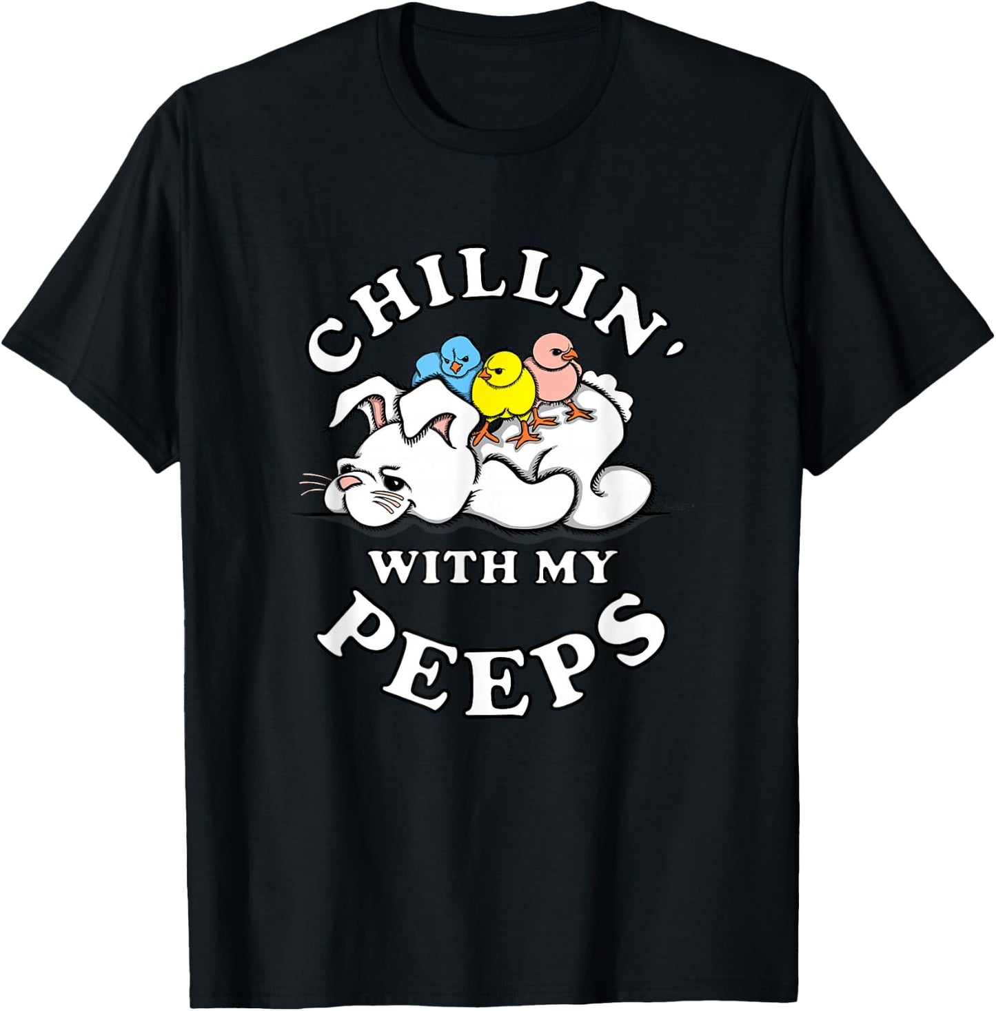 Funny CHILLIN WITH MY PEEPS Easter T-Shirt - T-Shirt | Black