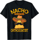 Nacho Average Orthodontist Dentist Dental Cinco de Mayo T-Shirt - T-Shirt | Black