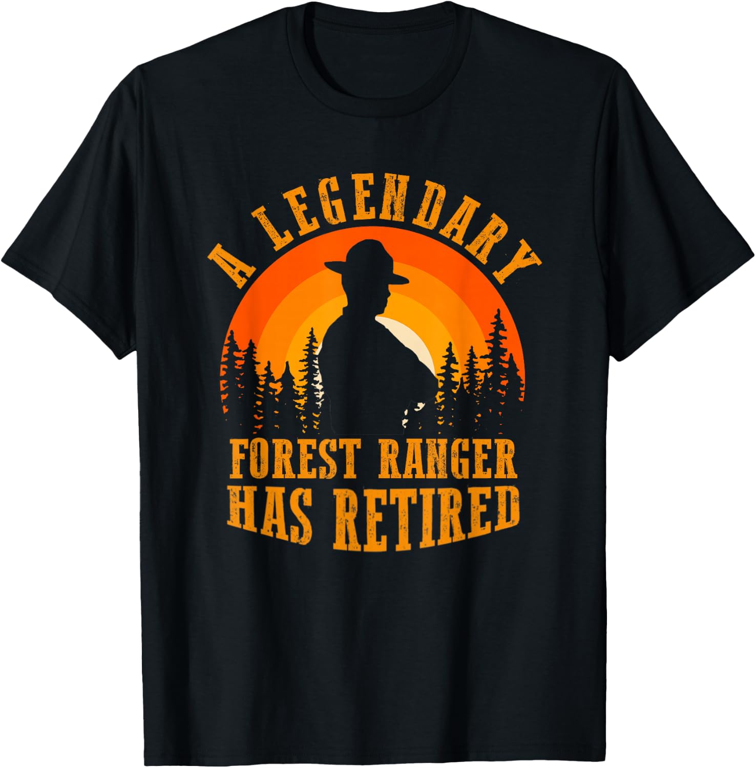 Legendary Forest Ranger Has Retired Funny Retirement Party T-Shirt - T-Shirt | Black