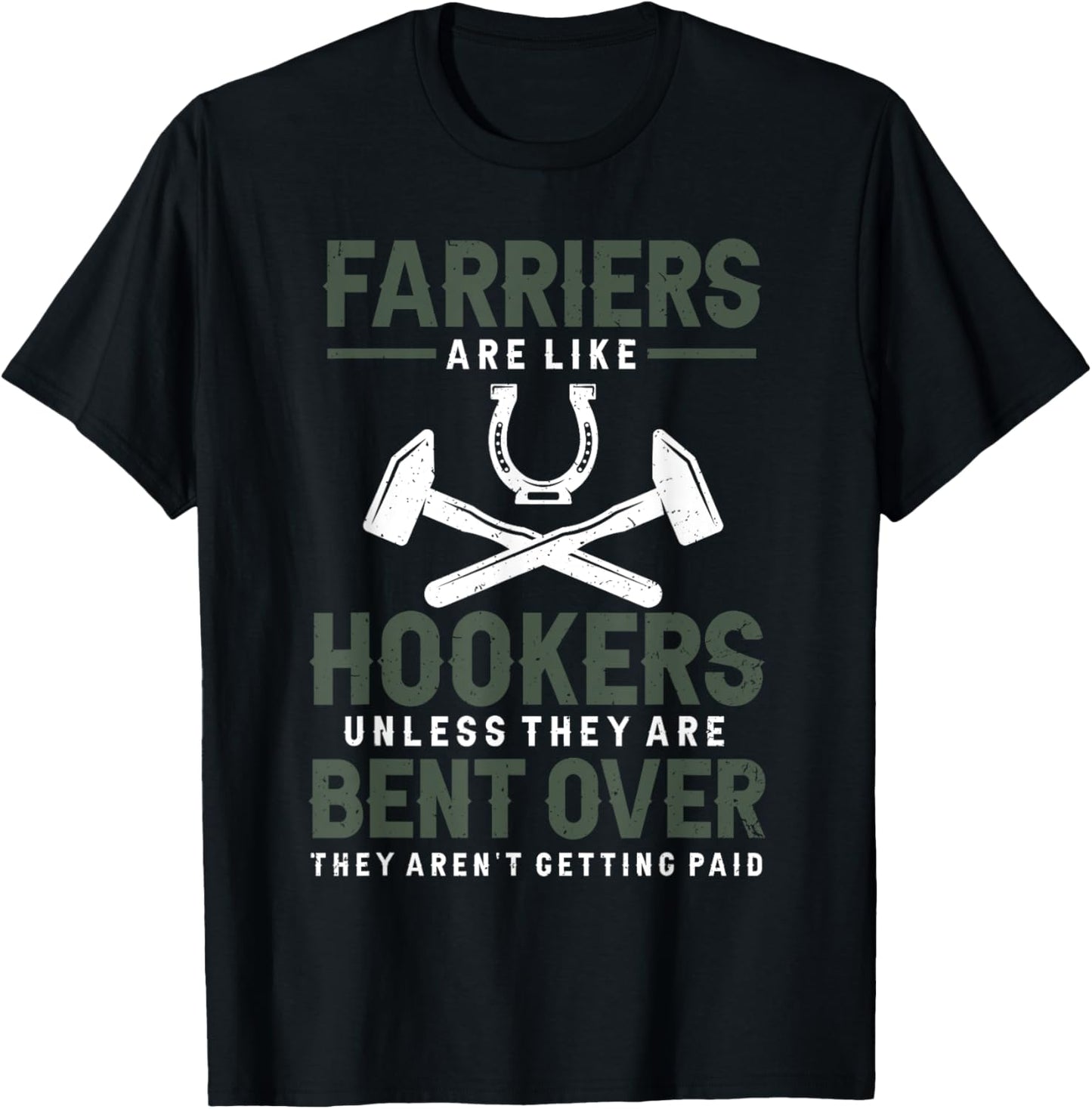 Farriers are like hookers unless they are Farriers Farrier T-Shirt - T-Shirt | Black