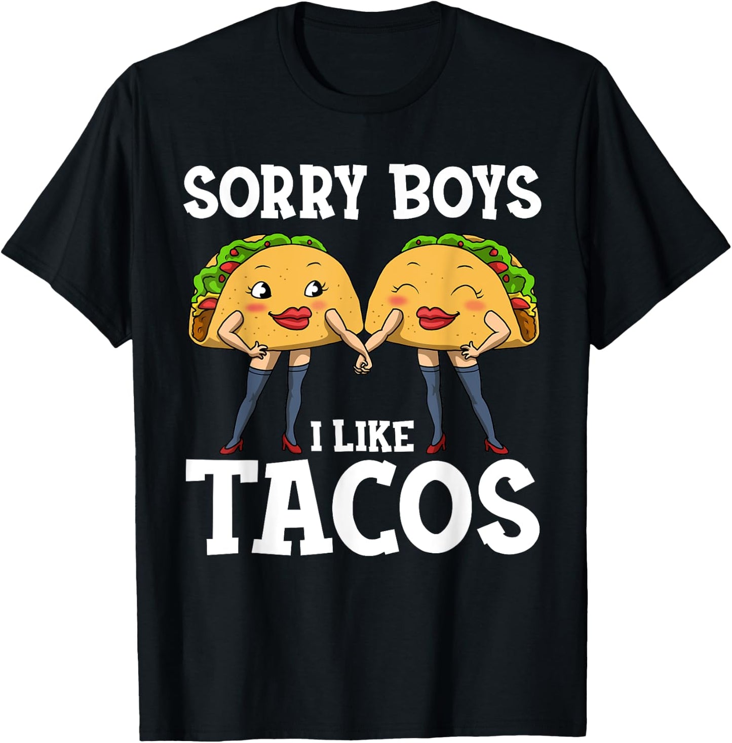 Sorry Boys I Like Tacos T-Shirt - T-Shirt | Black