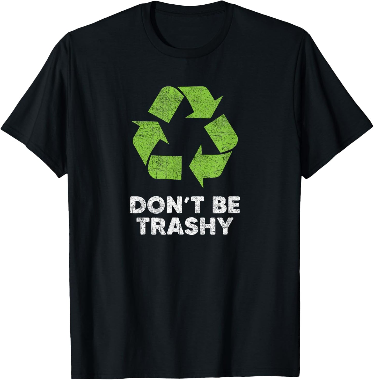 Earth Day 2026 Don't Be Trashy Recycle Funny Recycling T-Shirt - T-Shirt | Black