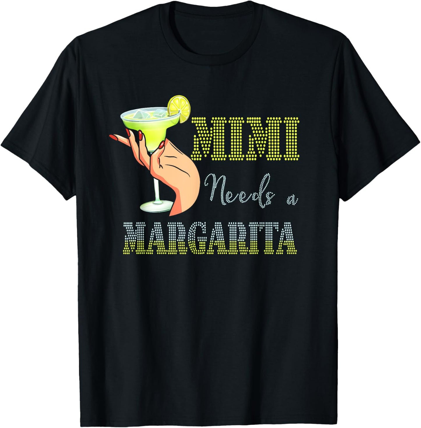 Mimi Needs a Margarita Mother's Day Cocktail Lover T-Shirt - T-Shirt | Black
