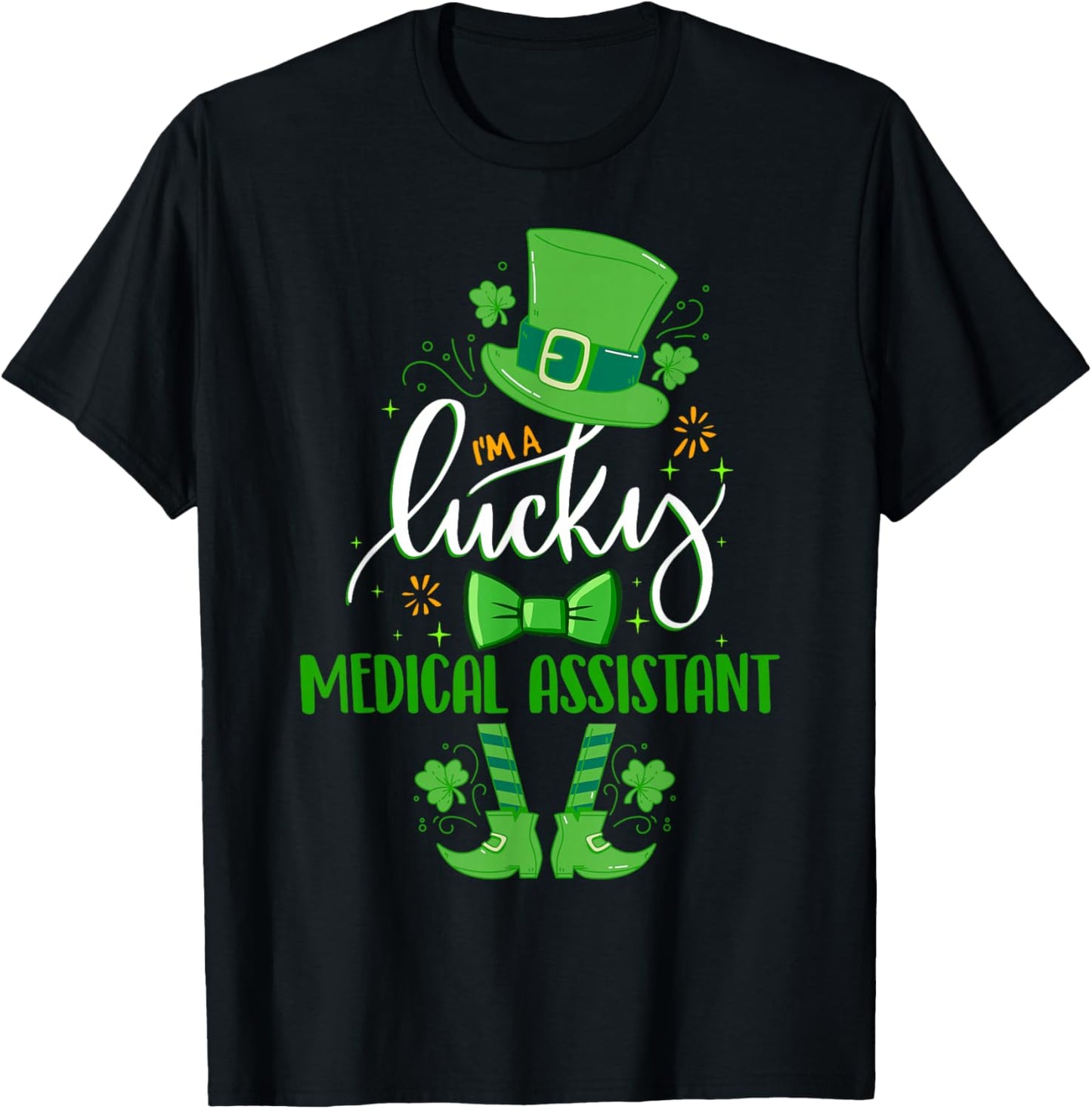 St Patrick's Day Leprechaun I'm a Lucky Medical Assistant T-Shirt - T-Shirt | Black