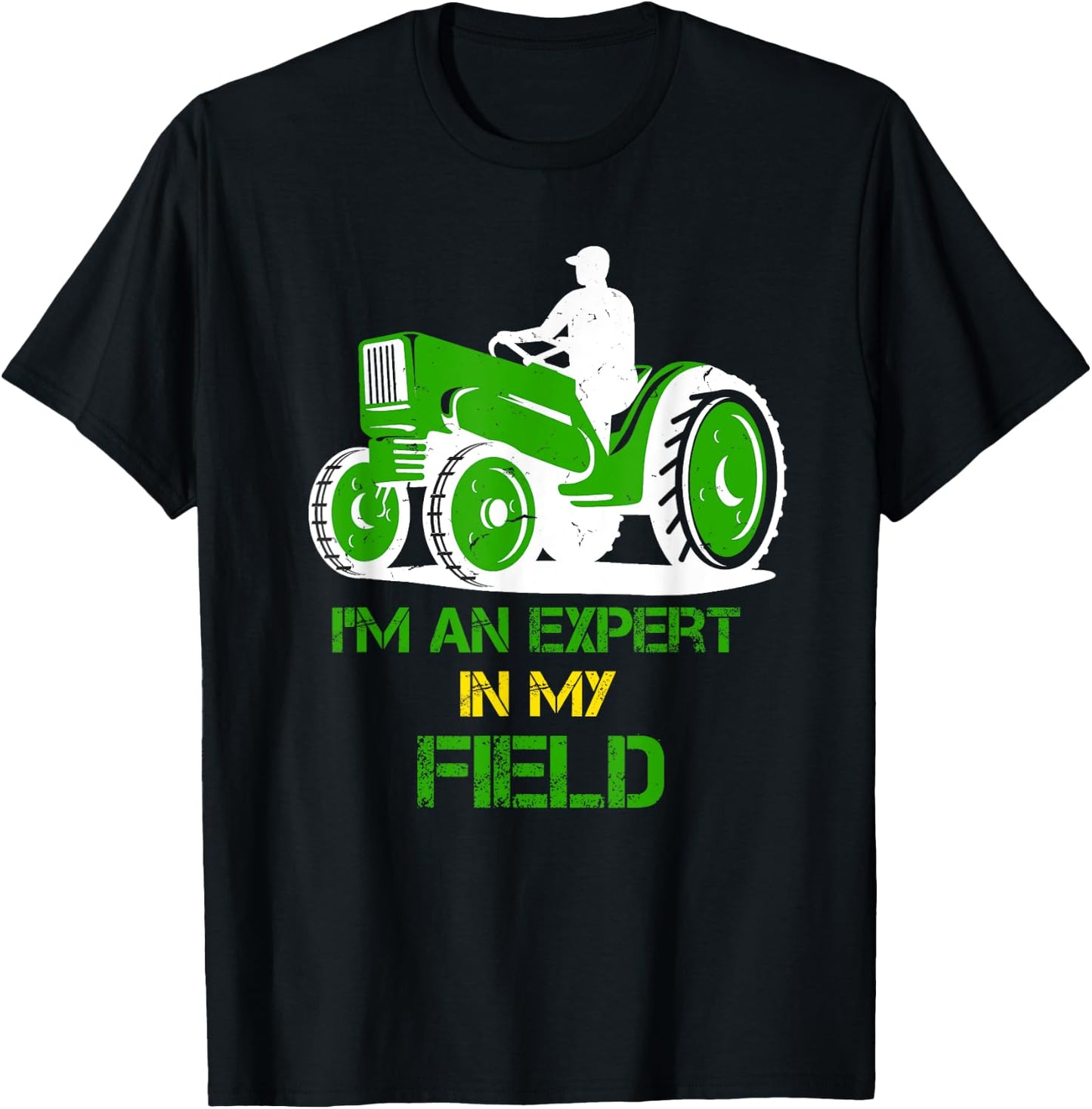 Humorous saying farming I'm an Expert in my field T-Shirt - T-Shirt | Black