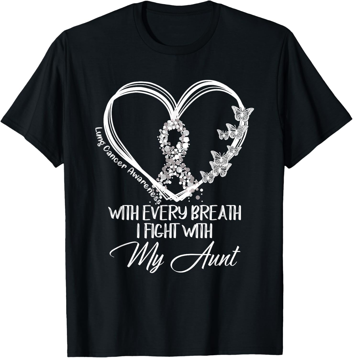 Lung Cancer Awareness With Every Breath i Fight With My Aunt T-Shirt - T-Shirt | Black