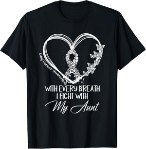 Lung Cancer Awareness With Every Breath i Fight With My Aunt T-Shirt - T-Shirt | Black