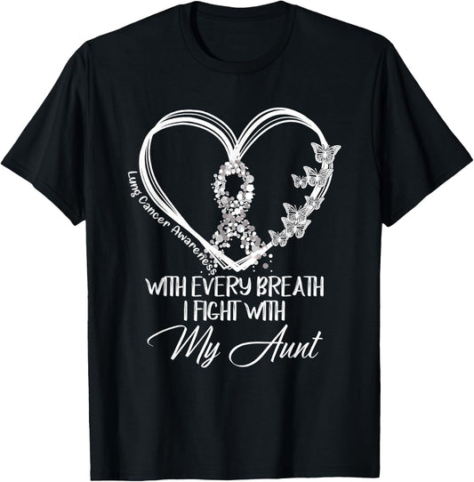 Lung Cancer Awareness With Every Breath i Fight With My Aunt T-Shirt - T-Shirt | Black