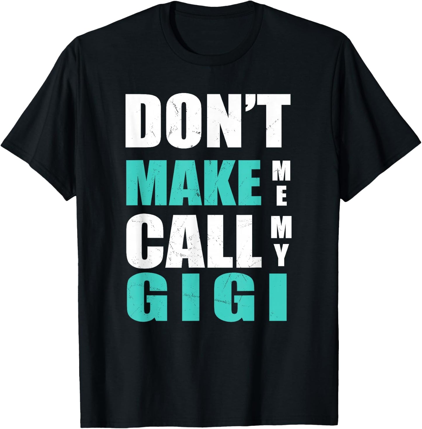 Don't Make Me Call My Gigi for Kids T-Shirt - T-Shirt | Black