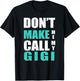 Don't Make Me Call My Gigi for Kids T-Shirt - T-Shirt | Black