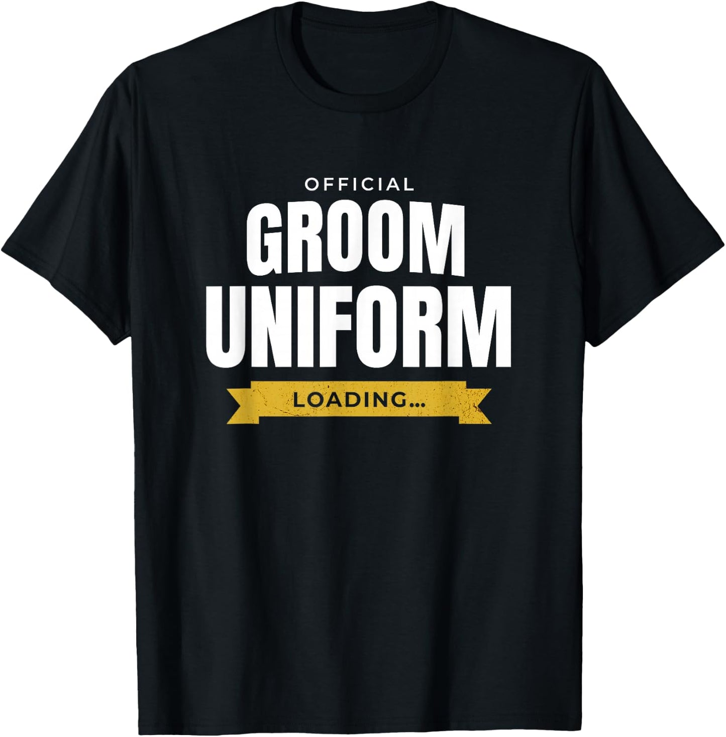 Funny Men's Wedding Humor – Official Groom Uniform Loading T-Shirt - T-Shirt | Black