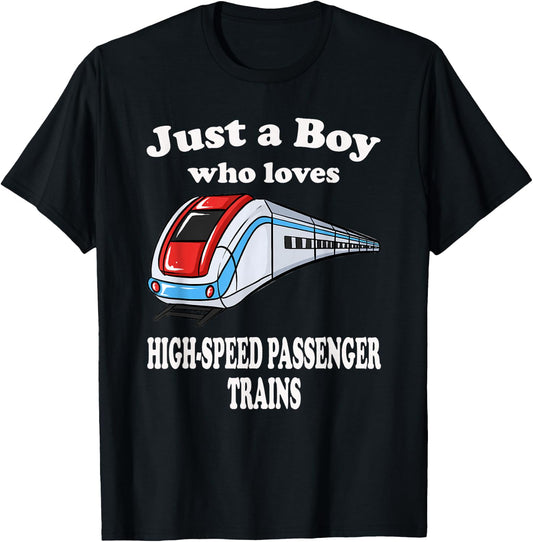 Just A Boy Who Loves High Speed Passenger Trains Play Train T-Shirt - T-Shirt | Black