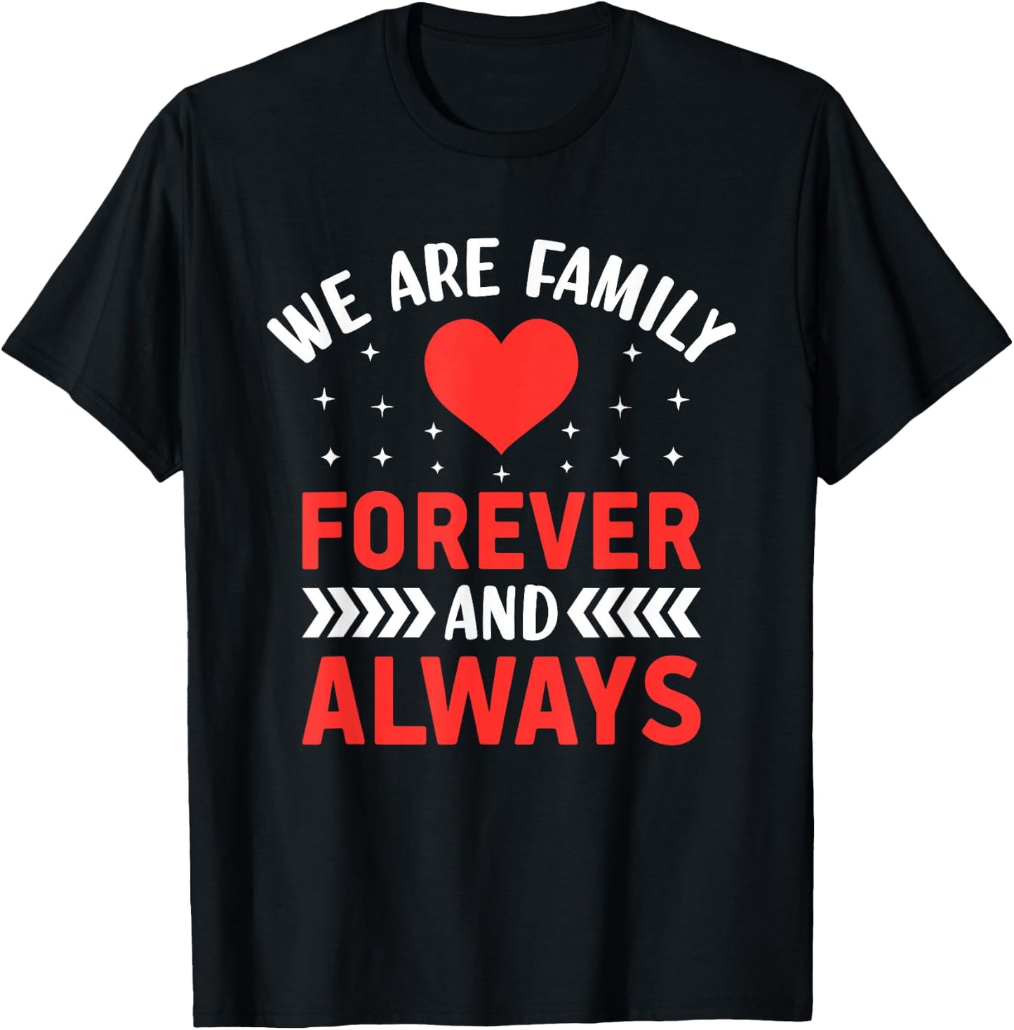 We Are Family Forever And Always - Friendship BFF T-Shirt - T-Shirt | Black
