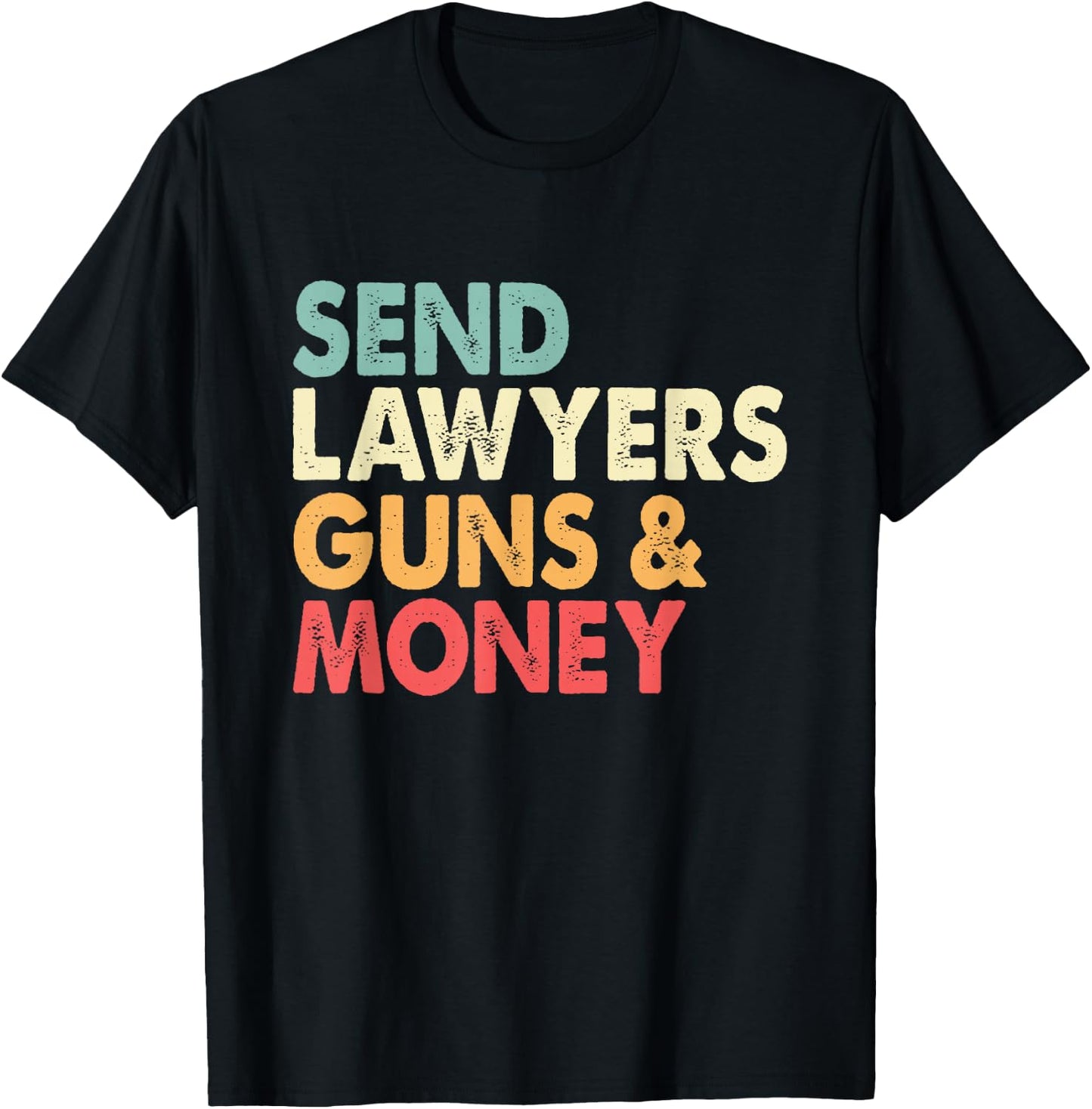 Send Lawyers Guns and Money T-Shirt - T-Shirt | Black