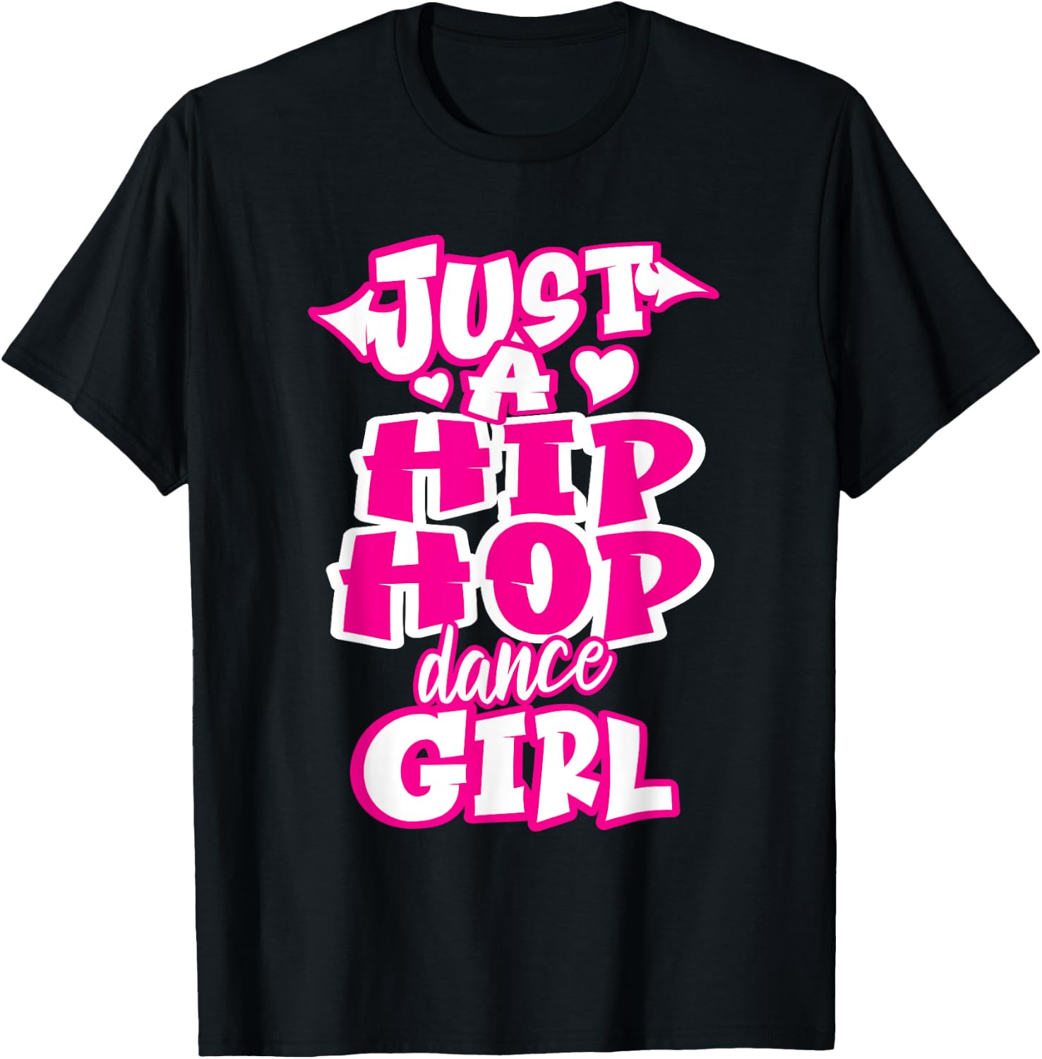 Just A Hip Hop Dance Girl Breakdancing Dancer Dancing T-Shirt - T-Shirt | Black