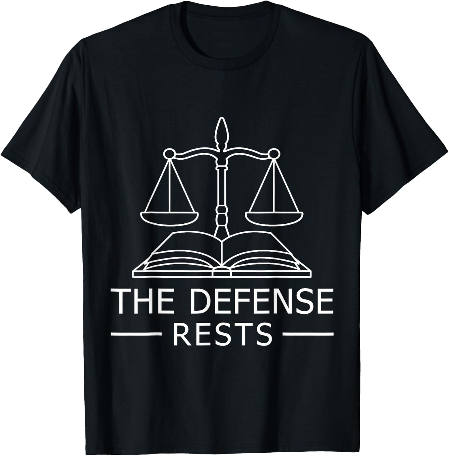 The Defense Rests Funny Law School Judge Student T-Shirt - T-Shirt | Black