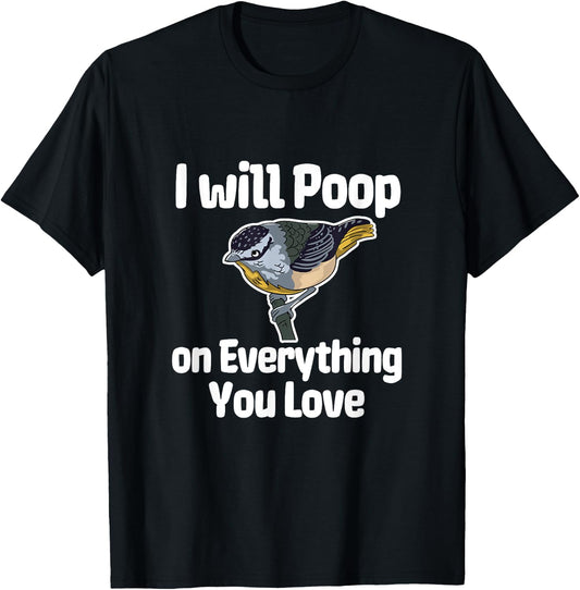 I Will Poop On Everything You Love T-Shirt - T-Shirt | Black