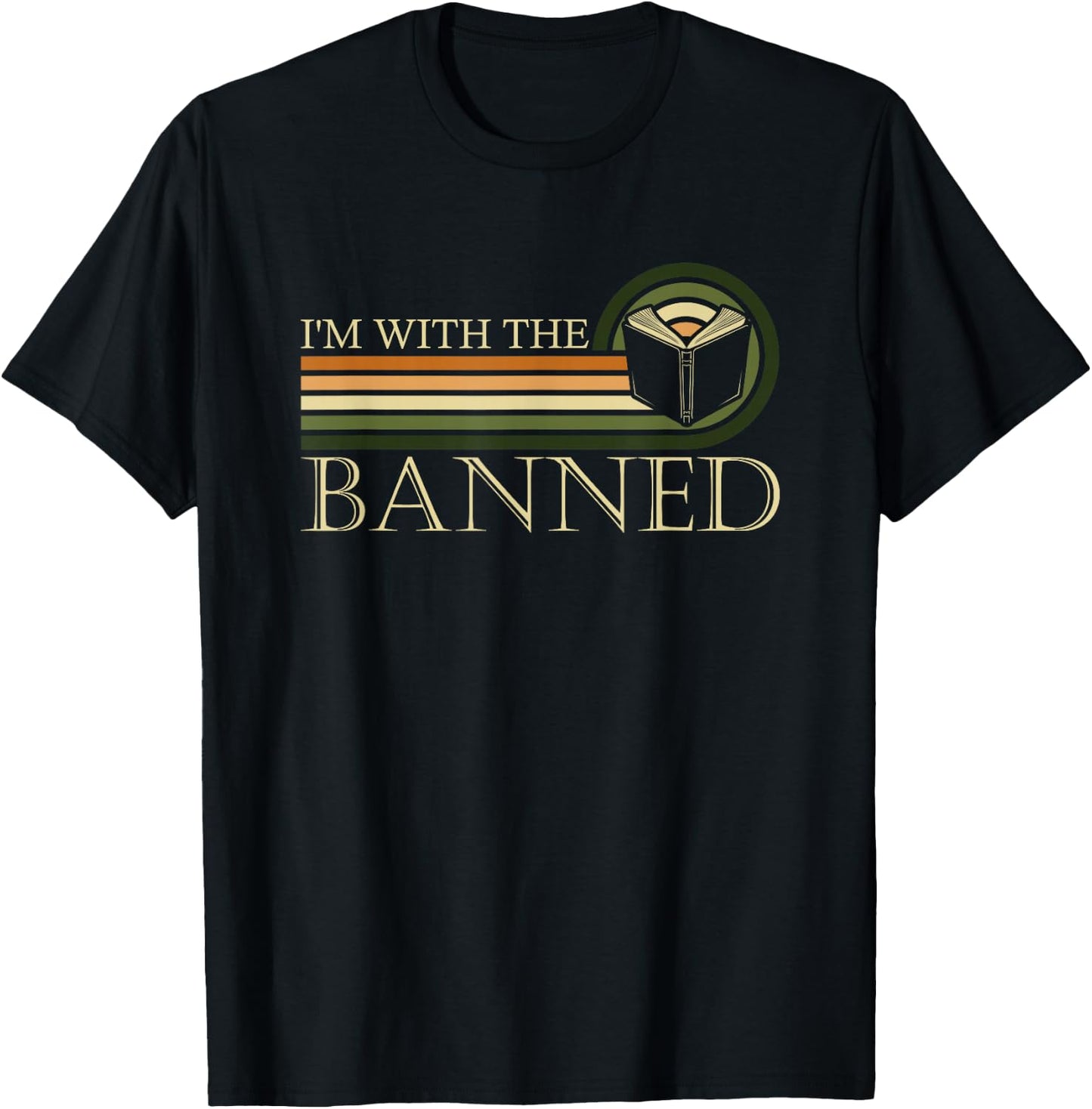 I'm With The Banned Books , I Read Banned Books Lovers T-Shirt - T-Shirt | Black