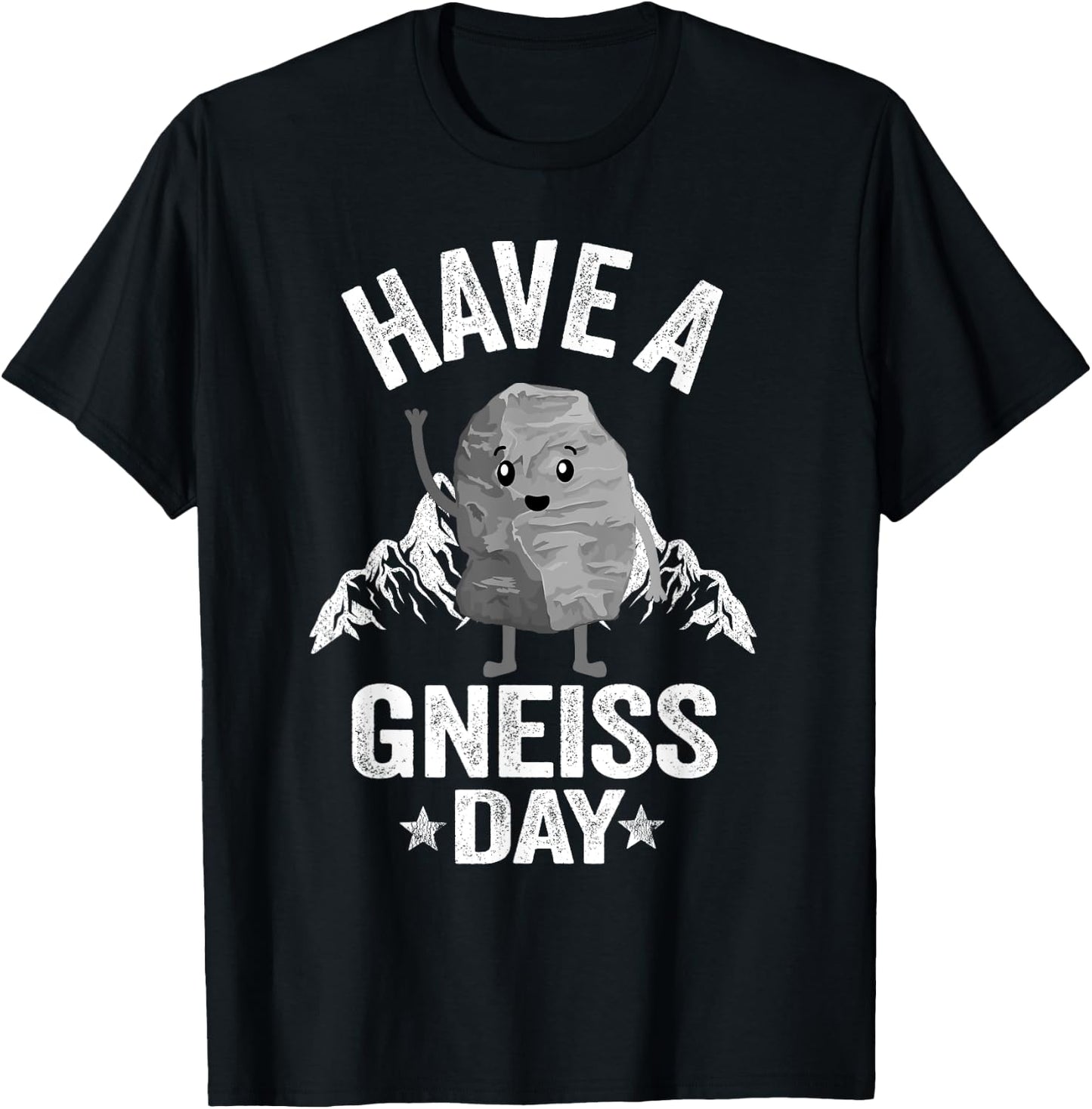Have A Gneiss Day Geology Pun Rock Collector Geologist T-Shirt - T-Shirt | Black