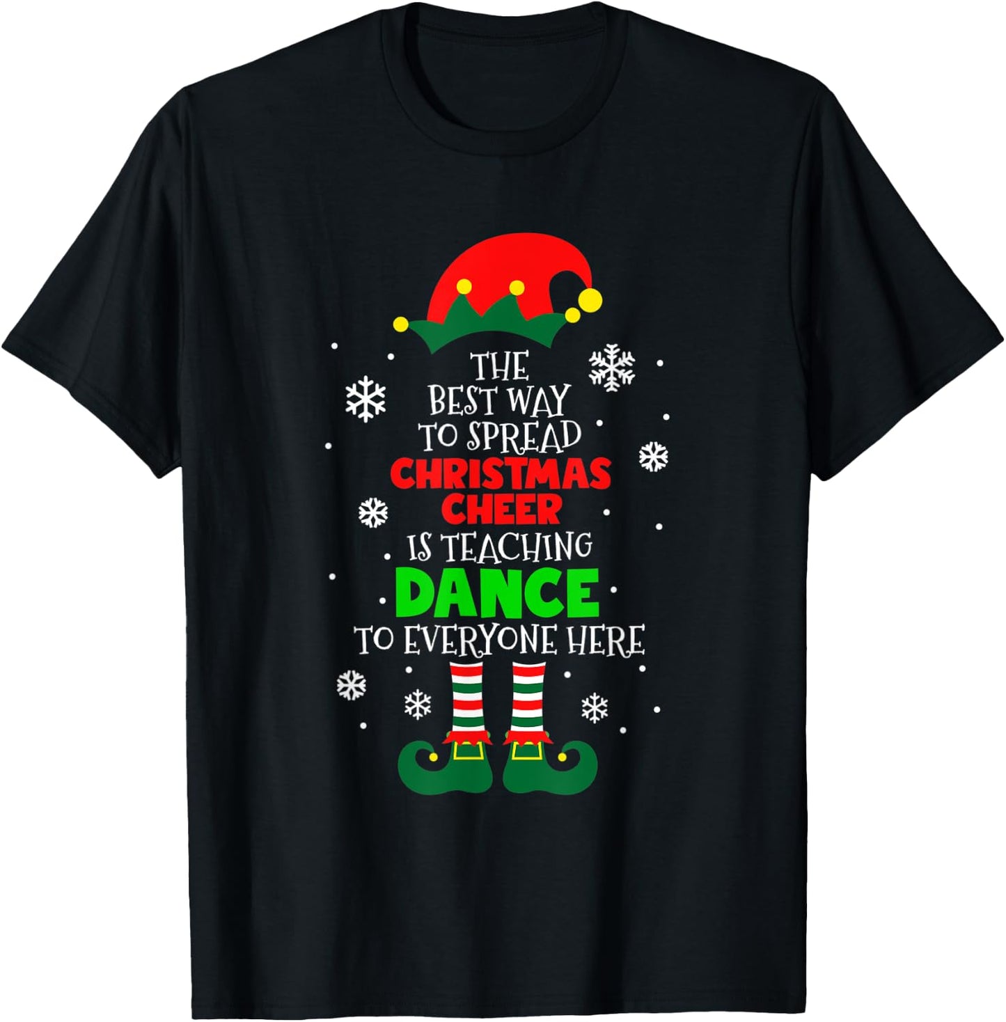 The Best Way To Spread Christmas Cheer Is Teaching Dance T-Shirt - T-Shirt | Black