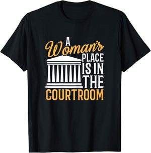 Funny Lawyer Shirt Woman's Place Is In Courtroom T-Shirt - T-Shirt | Black