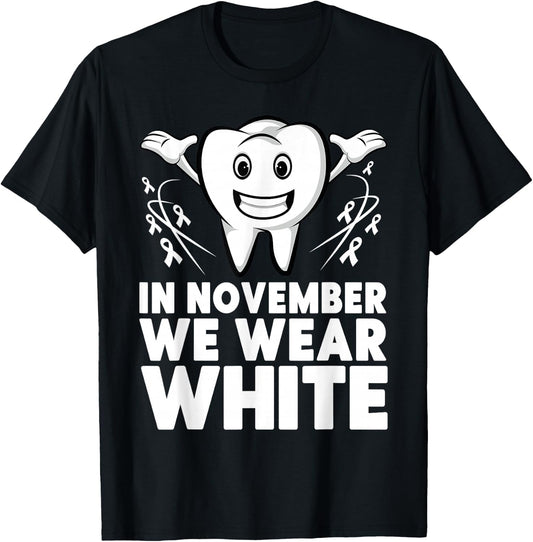 Tooth In November we Wear White Lung Cancer Dentist Dental T-Shirt - T-Shirt | Black