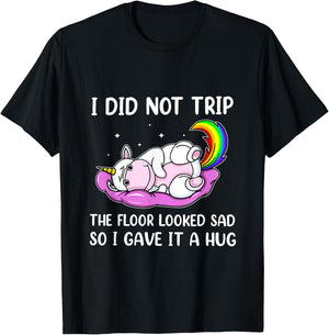 I Did Not Trip The Floor Looked Sad So I Thought It Unicorn T-Shirt - T-Shirt | Black