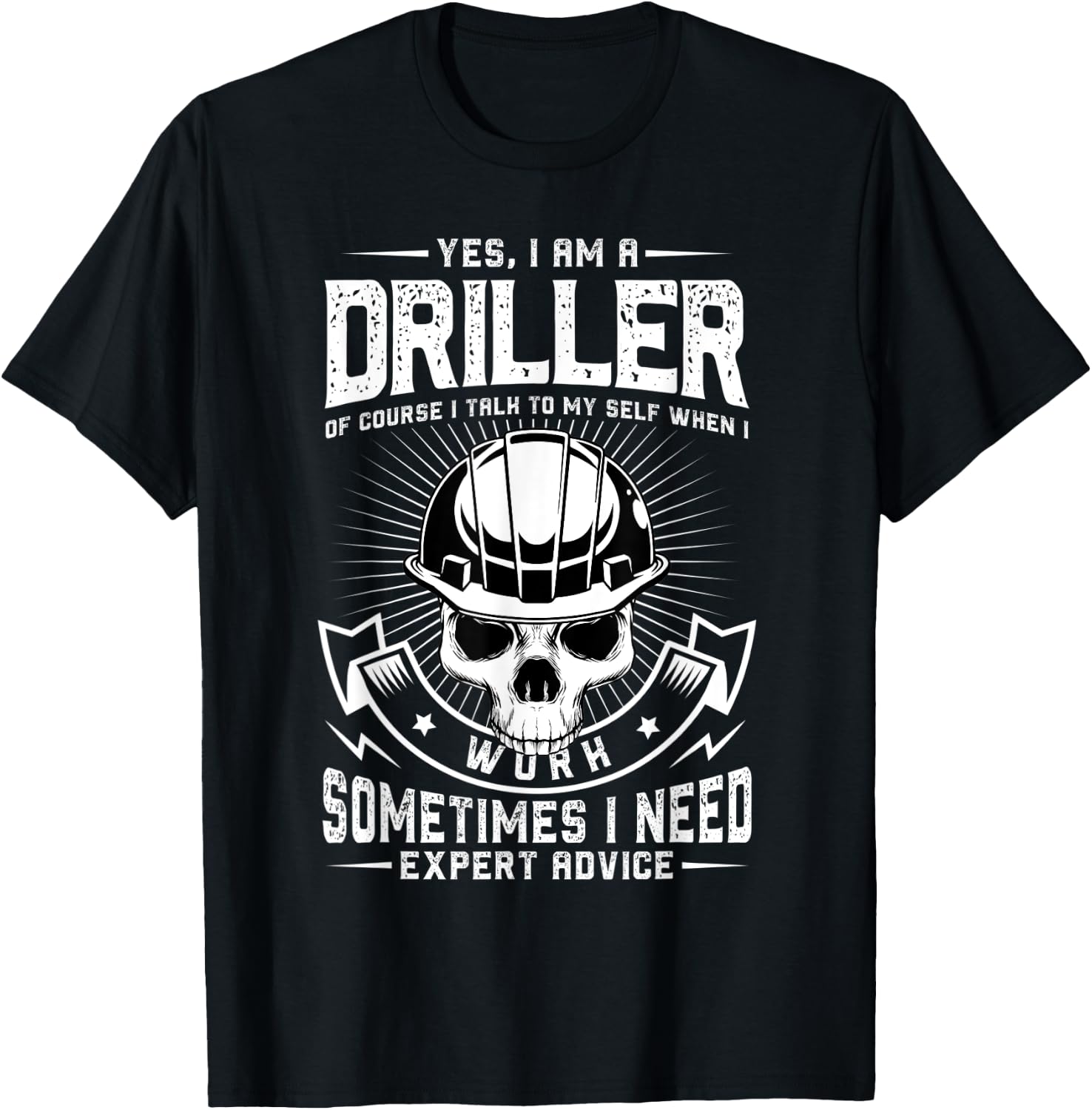 Yes I am a driller Design for a drilling expert T-Shirt - T-Shirt | Black