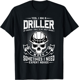 Yes I am a driller Design for a drilling expert T-Shirt - T-Shirt | Black