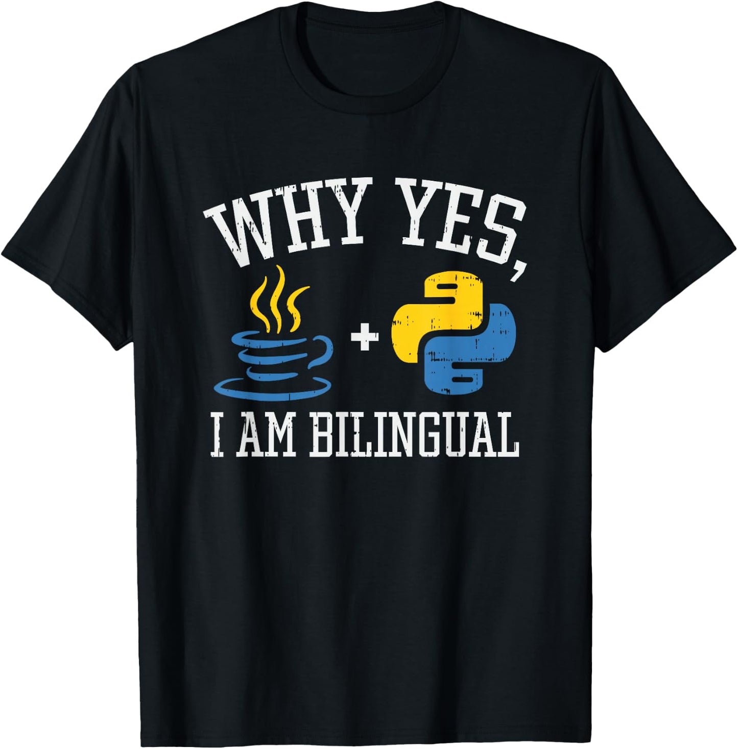 Why Yes I Am Bilingual For Python & Java Programmer T-Shirt - T-Shirt | Black