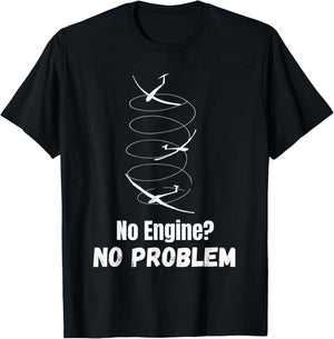 Funny Gliding Quote no Engine no Problem Thermals Sailplane T-Shirt - T-Shirt | Black