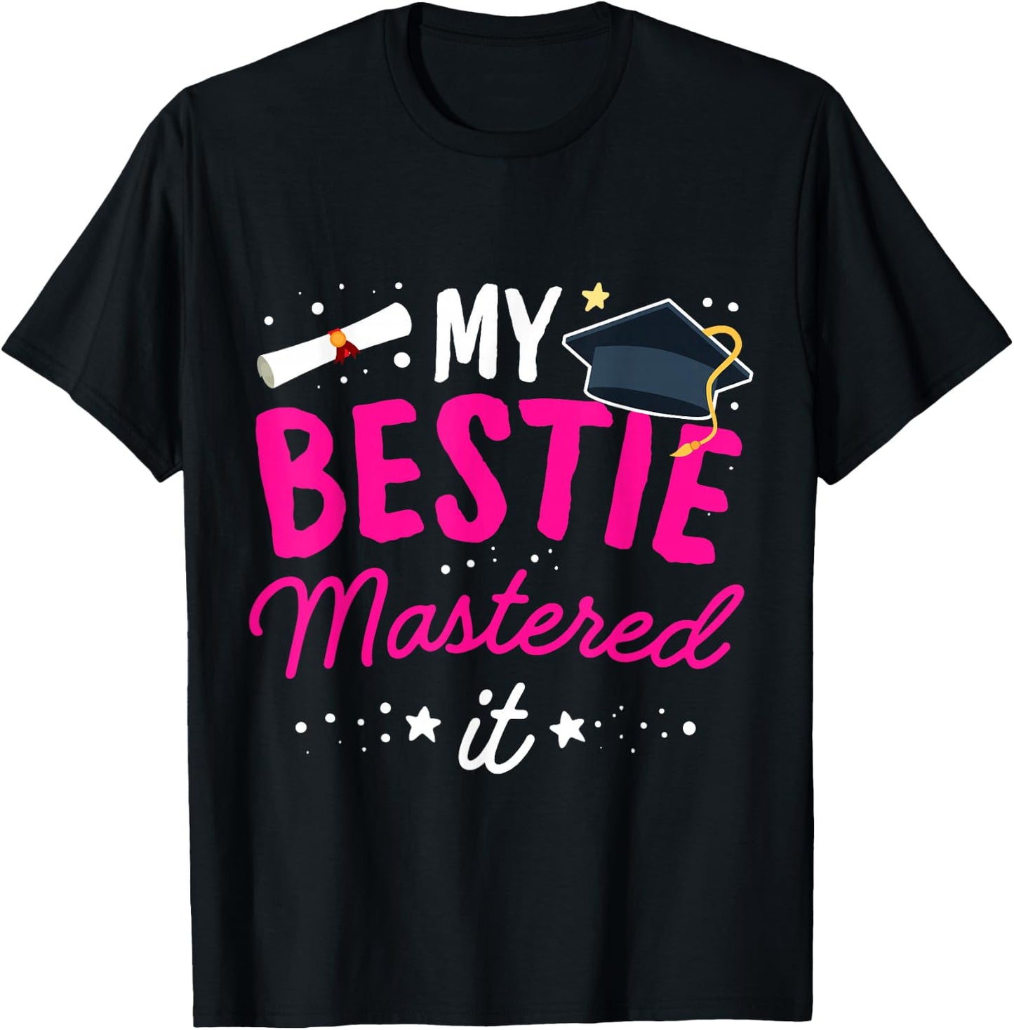 My Bestie mastered it | Graduation Best Friend Master Holder T-Shirt - T-Shirt | Black