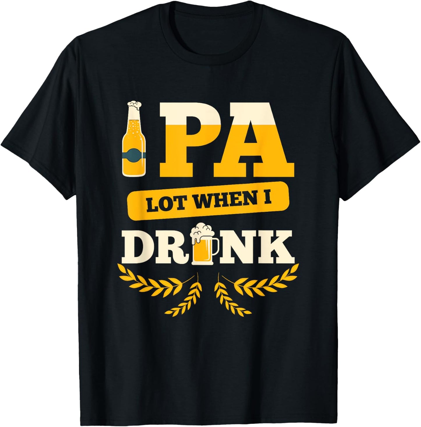 I Pee A Lot When I Drink, Funny Beer Drinking Beer Festival T-Shirt - T-Shirt | Black