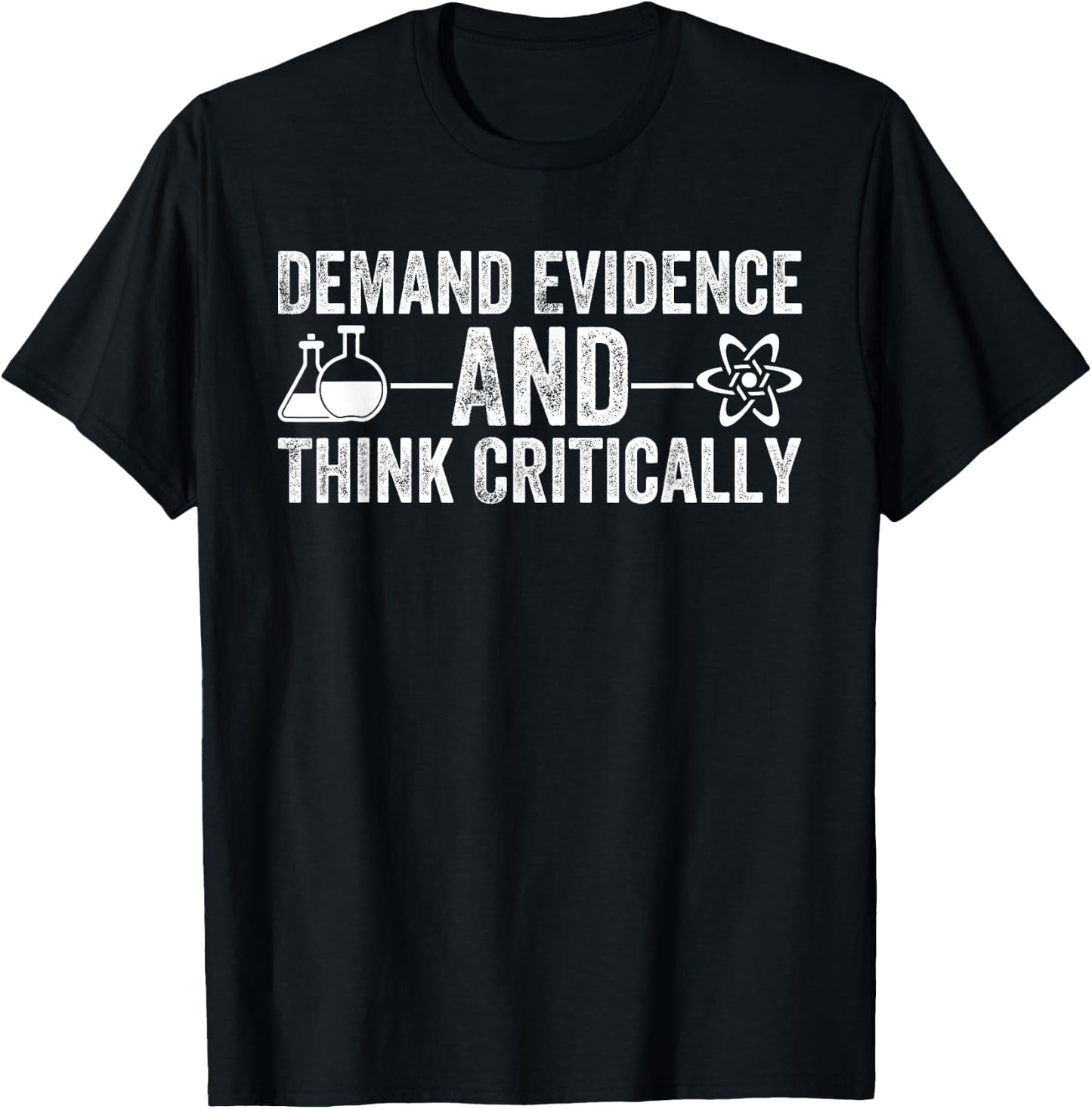 Demand Evidence Think Critically Science Teacher Geek Nerd T-Shirt - T-Shirt | Black