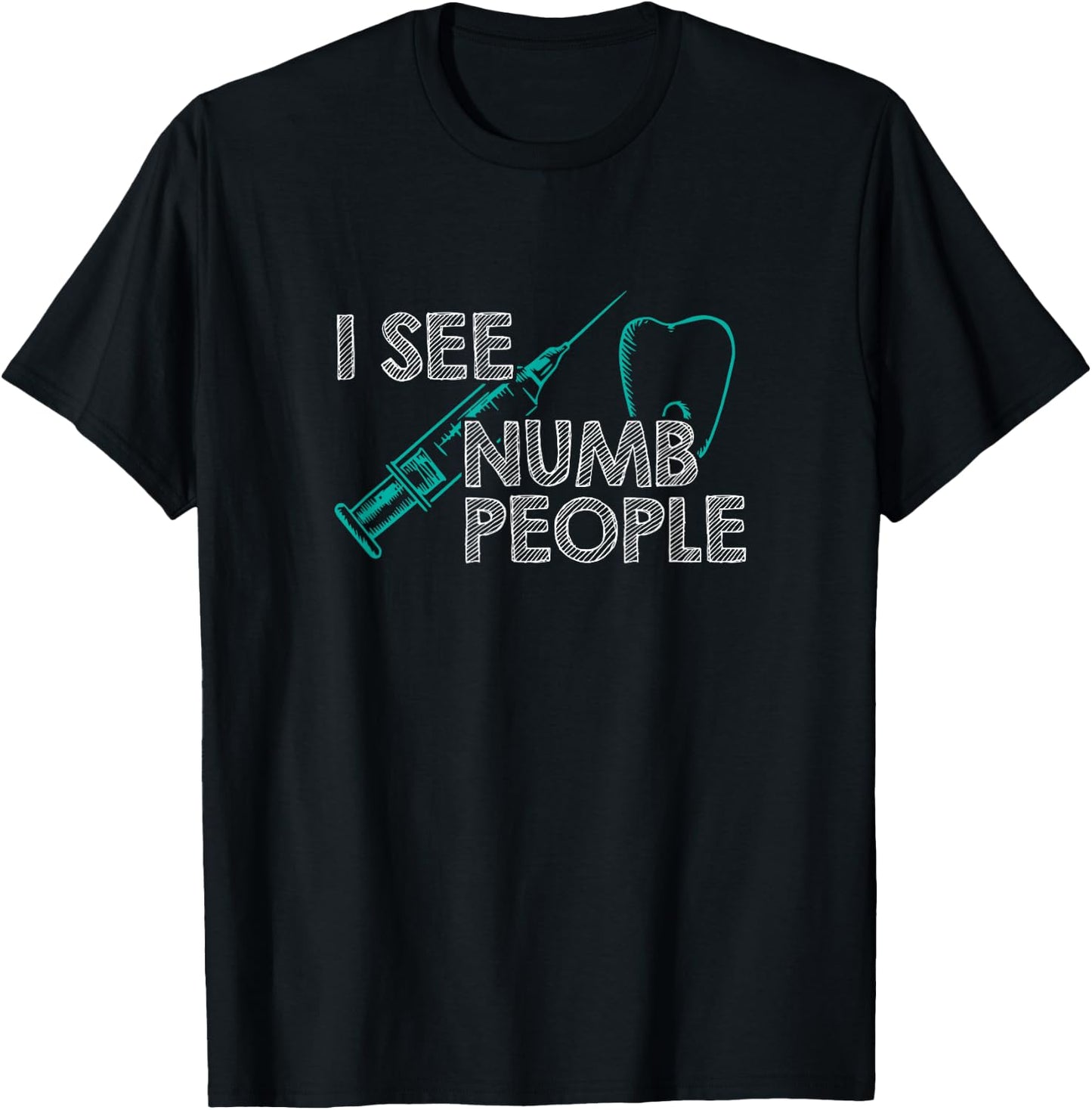 I See Numb People Funny Dentist T-Shirt - T-Shirt | Black