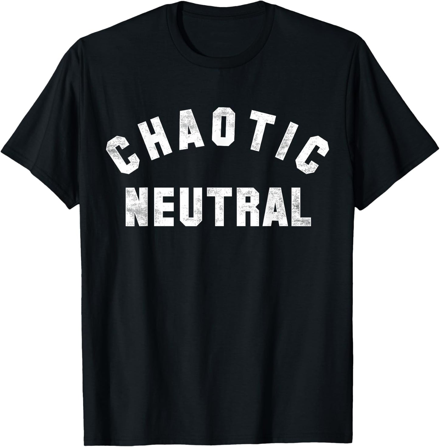 Chaotic Neutral | A design that says Chaotic Neutral T-Shirt - T-Shirt | Black