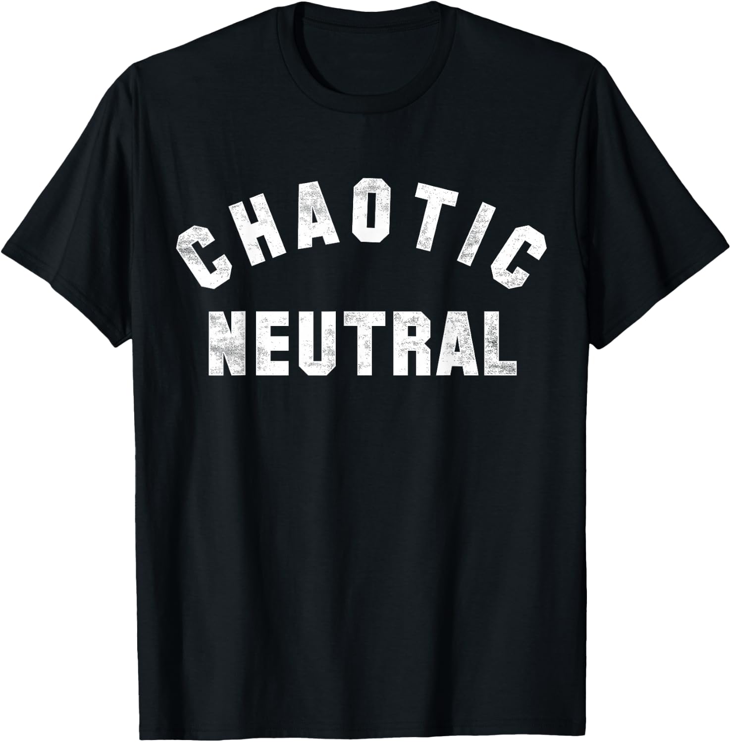 Chaotic Neutral | A design that says Chaotic Neutral T-Shirt - T-Shirt | Black