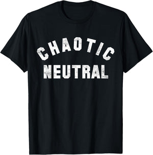 Chaotic Neutral | A design that says Chaotic Neutral T-Shirt - T-Shirt | Black