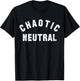 Chaotic Neutral | A design that says Chaotic Neutral T-Shirt - T-Shirt | Black