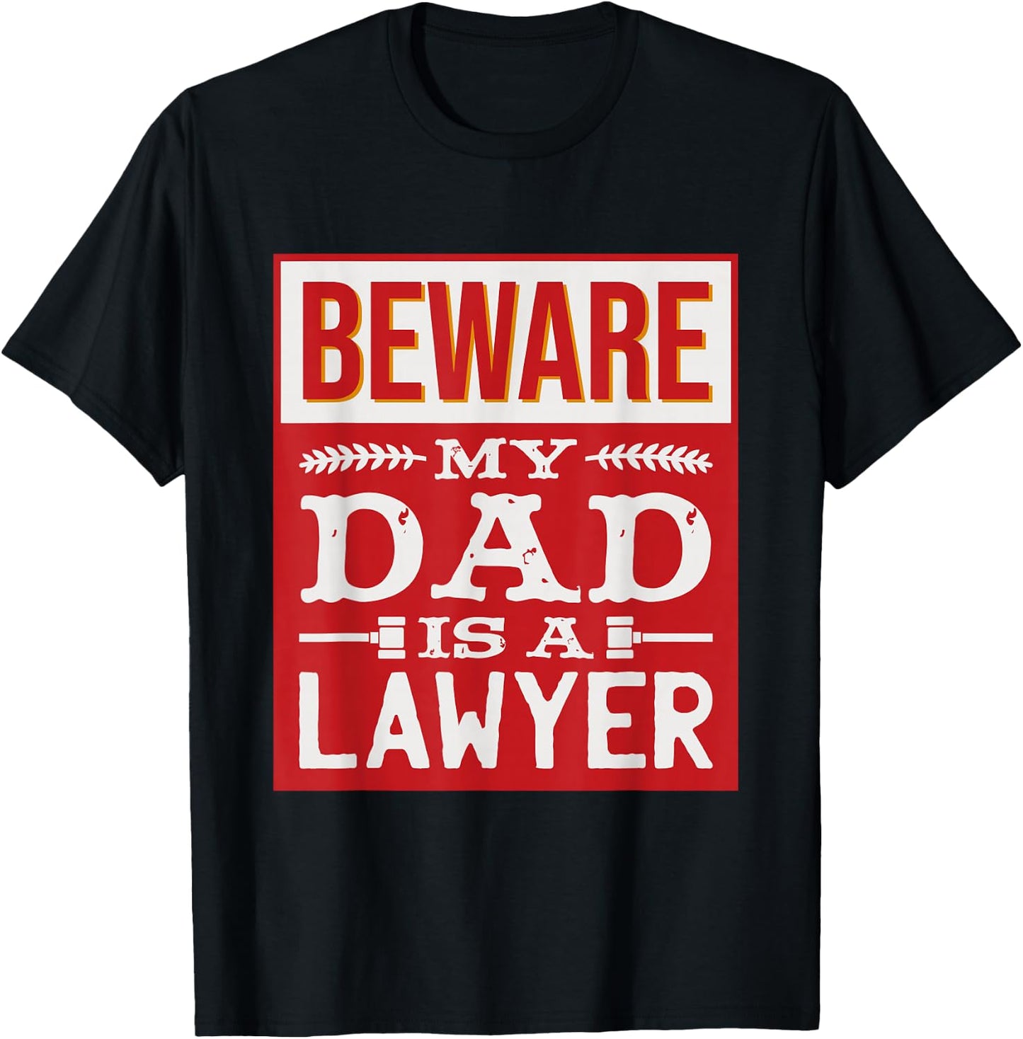 Beware My Dad Is A Lawyer, Law School Graduate T-Shirt - T-Shirt | Black