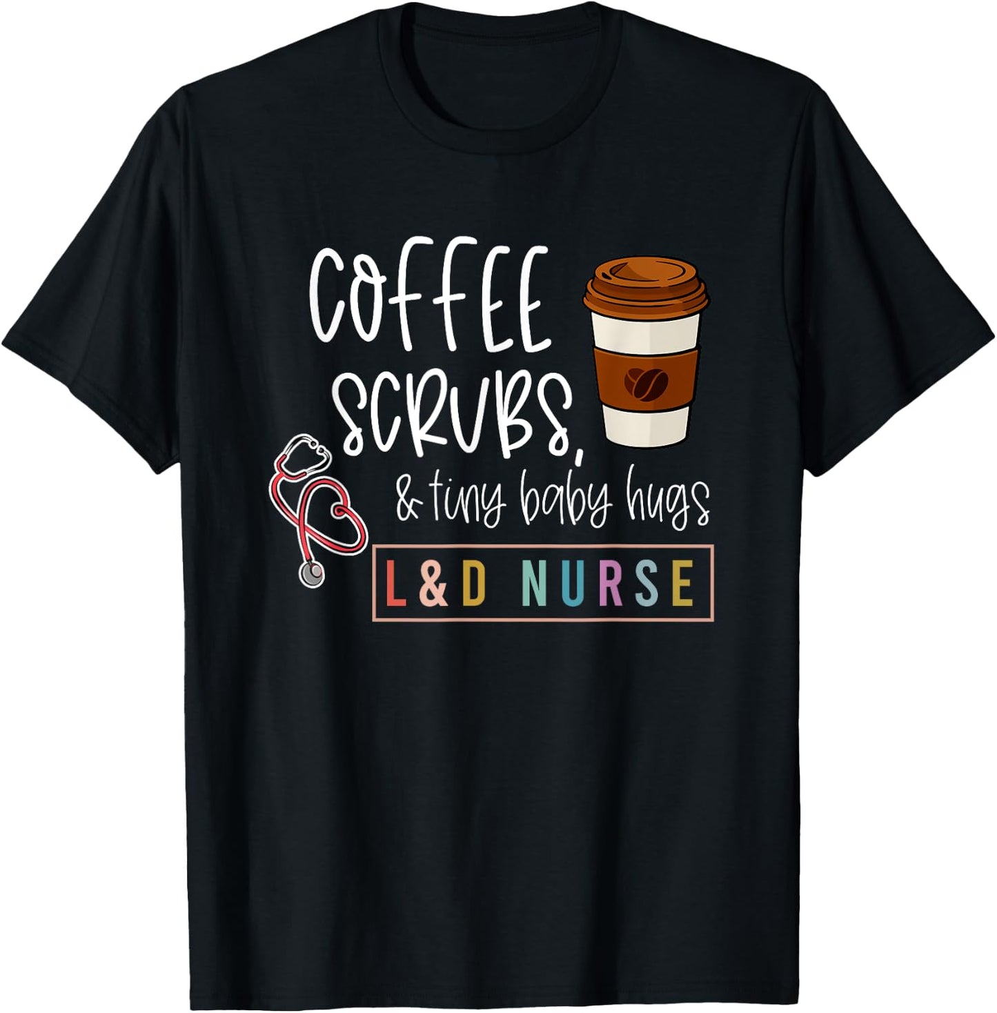 Labor and Delivery Nurse L&D Nursing New Grad Nurse T-Shirt - T-Shirt | Black