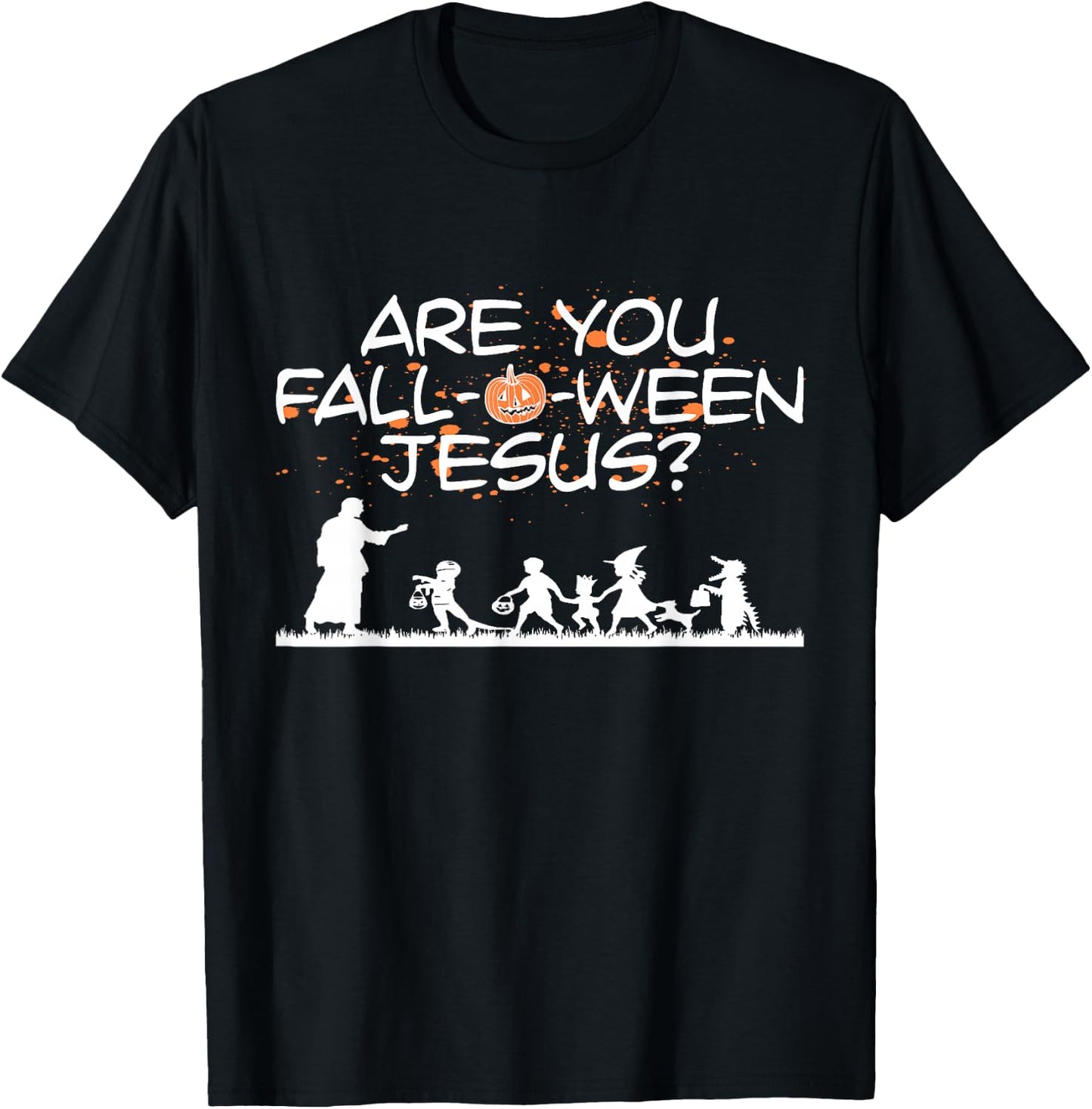 Halloween Are you Fall-o-ween Jesus T-Shirt - T-Shirt | Black