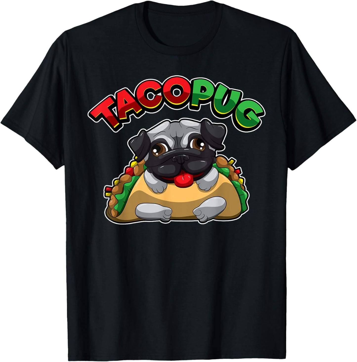 Funny Pug Dog TACO PUG Mexican Fast Food Humor Women Kids T-Shirt - T-Shirt | Black